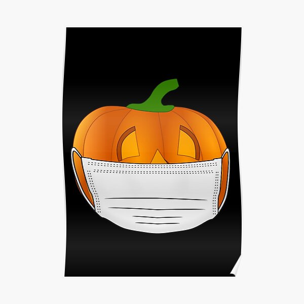 "Pumpkin With Face Mask" Poster by XOTIC Redbubble