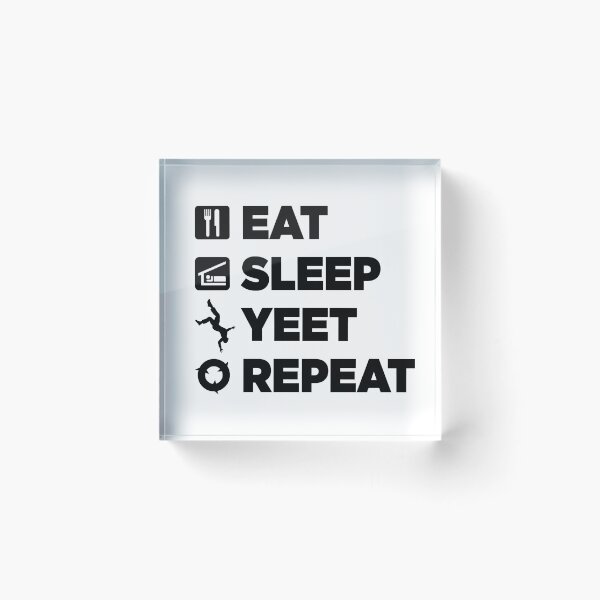 Item preview, Eat Sleep Yeet Repeat designed and sold by X-OTIC.