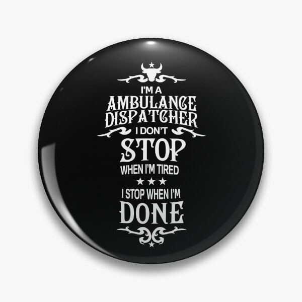 Item preview, Ambulance dispatcher T Shirt - I Don't Stop Gift Item designed and sold by bornmedia.