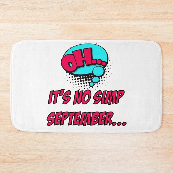 Item preview, IT'S NO SIMP SEPTEMBER !  designed and sold by TheAwesomeMiro.