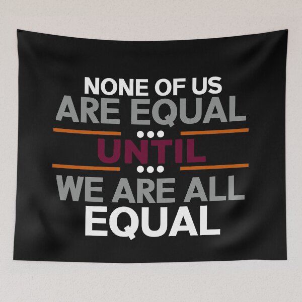 Item preview, None of us are equal until we are all equal  designed and sold by thebearderhood.