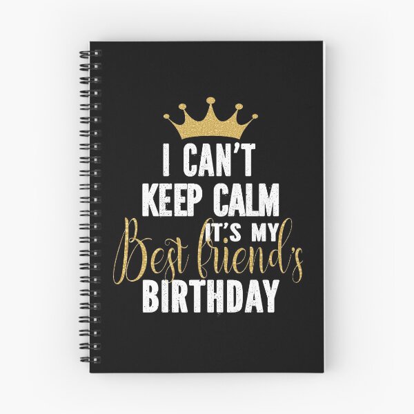 Item preview, I Can't Keep Calm It's My Best Friend's Birthday Party graphic designed and sold by Grabitees.
