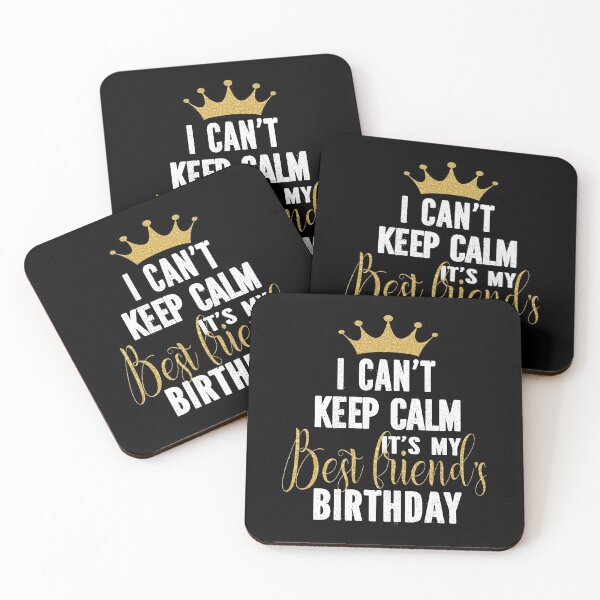 Item preview, I Can't Keep Calm It's My Best Friend's Birthday Party graphic designed and sold by Grabitees.