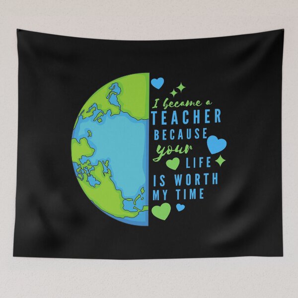 Item preview, I Became A Teacher Because Your Life Is Worth My Time designed and sold by LamV.