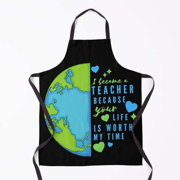 Item preview, I Became A Teacher Because Your Life Is Worth My Time designed and sold by LamV.