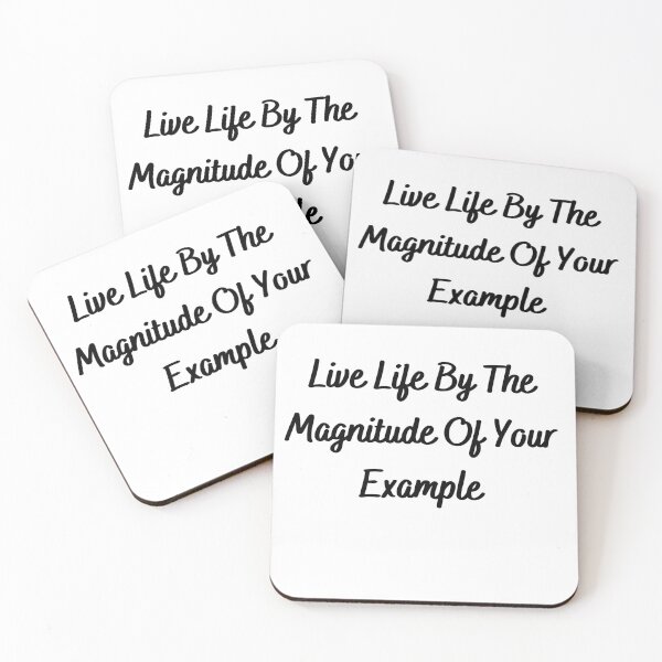 Item preview, Live Life By The Magnitude Of Your Example-Black Text designed and sold by Trendi61.