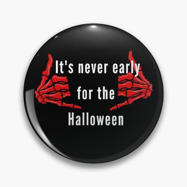 Item preview, It's never early for the Halloween  designed and sold by Dr. Heartbeat.