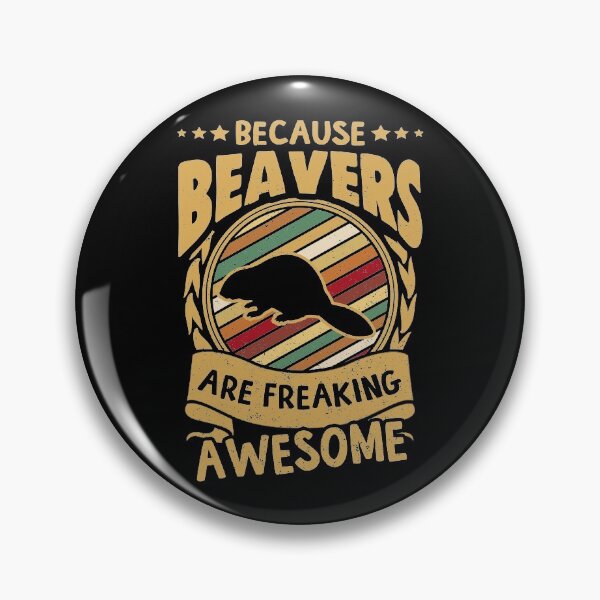 Item preview, Because Beavers are freaking awesome , Beaver art, Beaver love, Beaver mama , Beaver owner, Beaver girl , funny Beaver, Beaver mom , designed and sold by Birthday  Gifts.