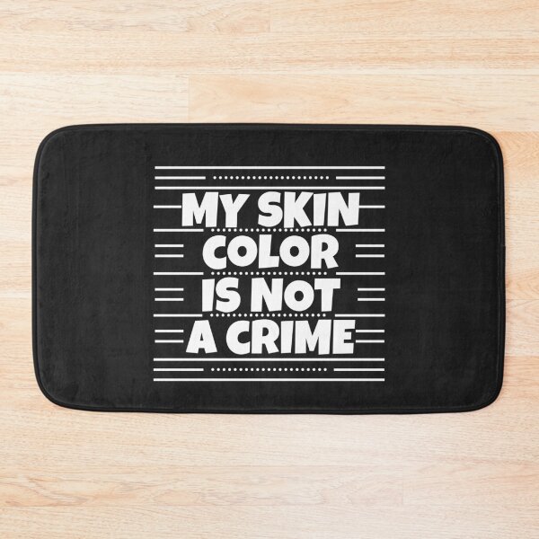 Item preview, My skin color is not a crime designed and sold by MohitJain1109.