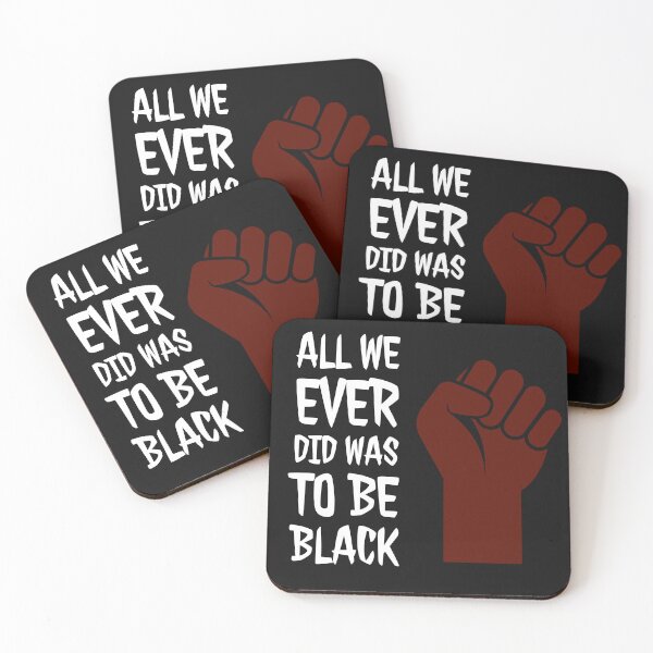 Item preview, All We Ever Did Was Be Black designed and sold by stevenwoodcock.