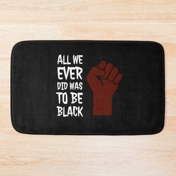 Item preview, All We Ever Did Was Be Black designed and sold by stevenwoodcock.