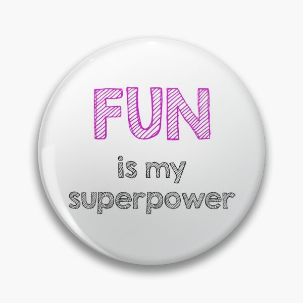 Item preview, Fun is my superpower designed and sold by Alltooclose.