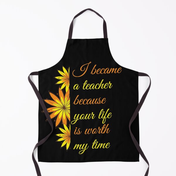 Item preview, I Became A Teacher Because Your Life Is Worth My Time designed and sold by LamV.
