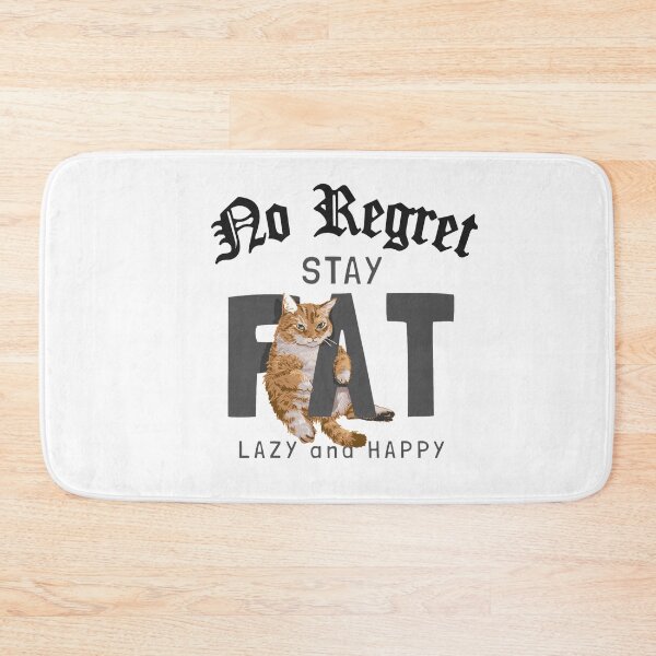 Item preview, No Regret Stay Fat Lazy And Happy Cat Design designed and sold by darknessjeff86.