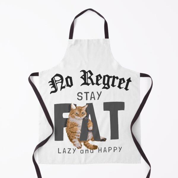 Item preview, No Regret Stay Fat Lazy And Happy Cat Design designed and sold by darknessjeff86.