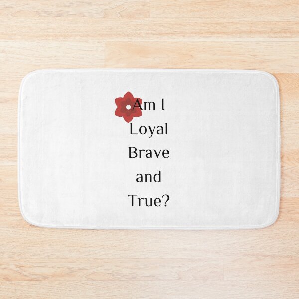 Item preview, Am I loyal brave and true? designed and sold by SpicyCherrys.
