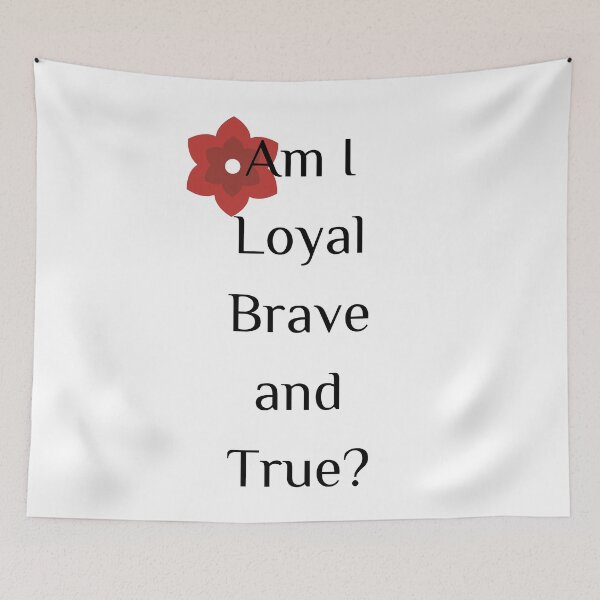 Item preview, Am I loyal brave and true? designed and sold by SpicyCherrys.