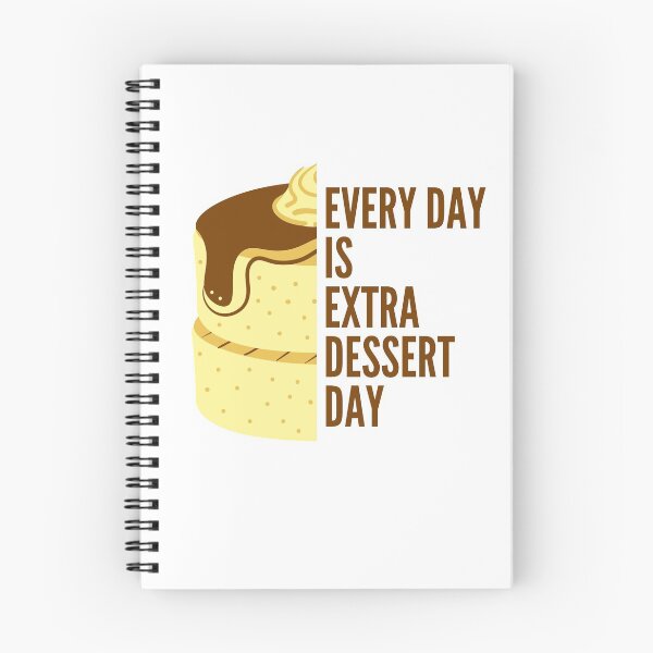 Item preview, Every day is Extra dessert day designed and sold by crikz.