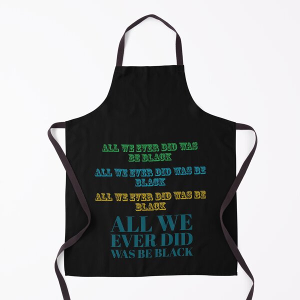 Item preview, All We Ever Did Was Be Black designed and sold by stevenwoodcock.
