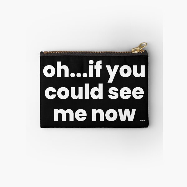 Item preview, oh if you could see me now white text dizkorce designed and sold by Dizkorce.
