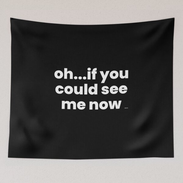 Item preview, oh if you could see me now white text dizkorce designed and sold by Dizkorce.