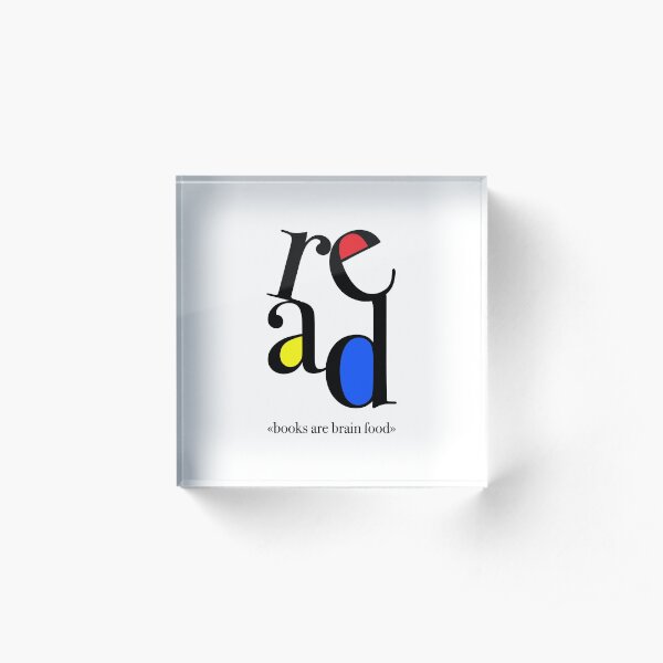 Read, Books are brain food Acrylic Block