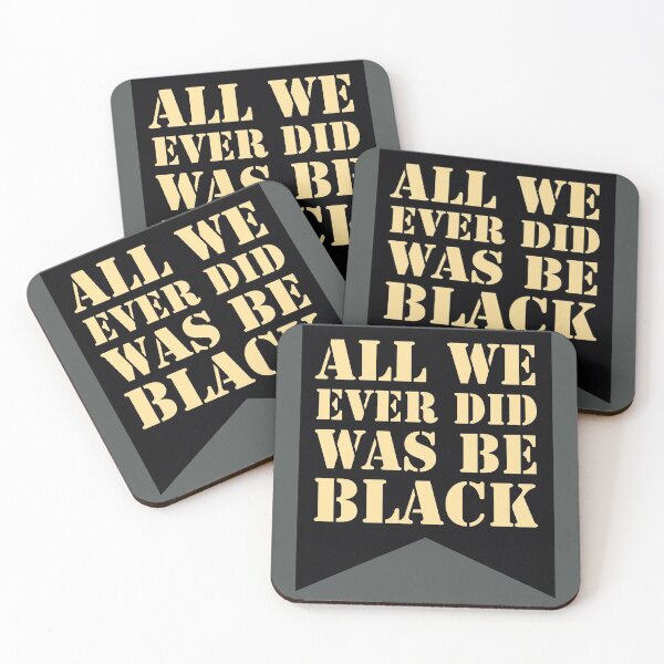 Item preview, All We Ever Did Was Be Black designed and sold by stevenwoodcock.