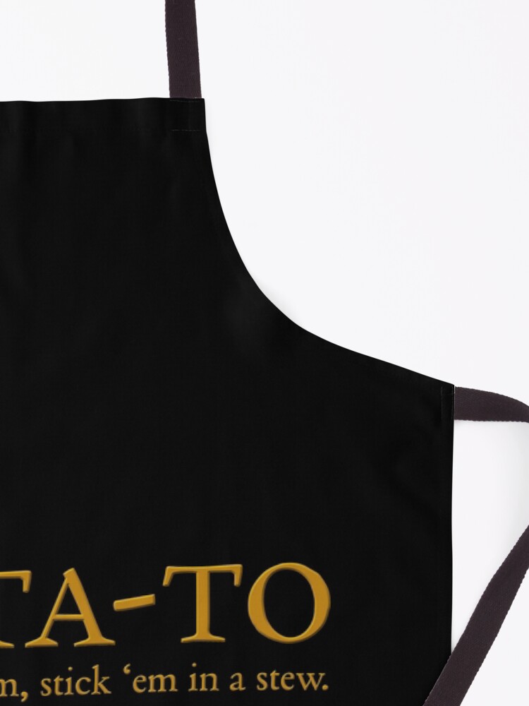 Alternate view of Po-ta-to - boil 'em, mash 'em, stick 'em in a stew Apron