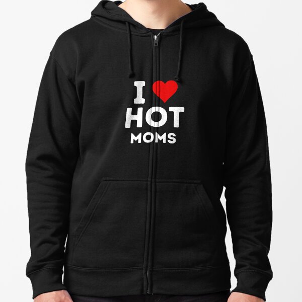 i love hot moms hoodie