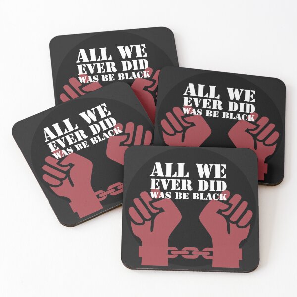 Item preview, All We Ever Did Was Be Black designed and sold by stevenwoodcock.