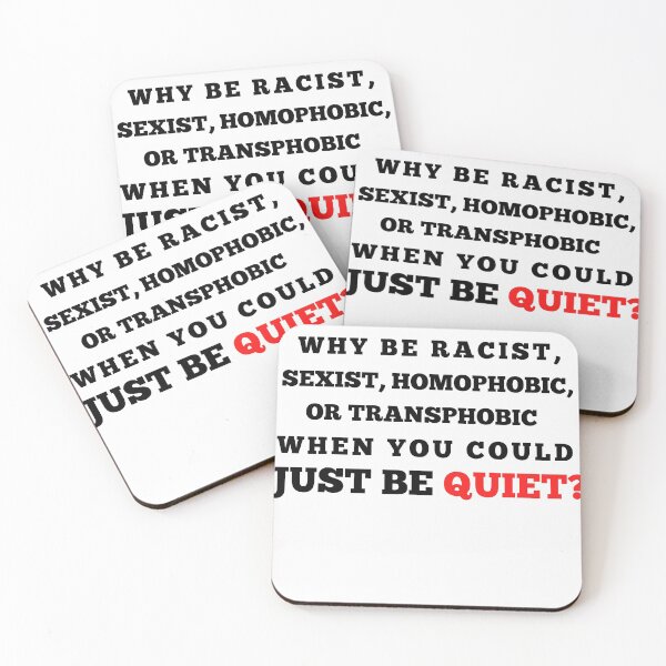 Item preview, Why be Racist When you Could just be Quiet Anti Racism Support Design designed and sold by OneandHalf.