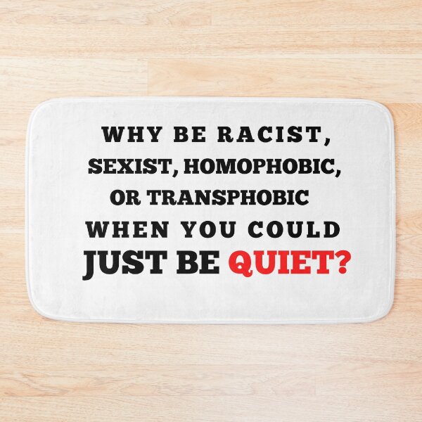 Item preview, Why be Racist When you Could just be Quiet Anti Racism Support Design designed and sold by OneandHalf.