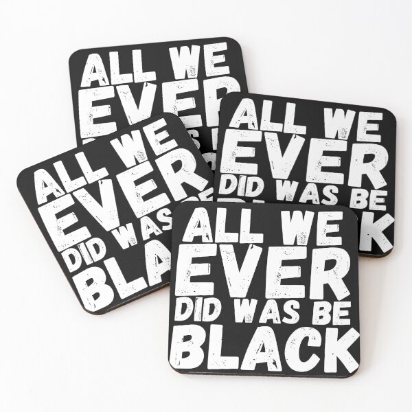 Item preview, All We Ever Did Was Be Black designed and sold by CrownsStore.