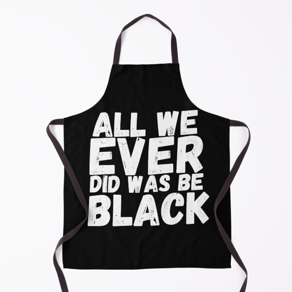 Item preview, All We Ever Did Was Be Black designed and sold by CrownsStore.