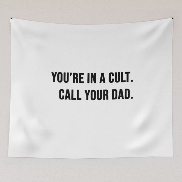 Item preview, You're in a Cult, Call Your Dad designed and sold by bloodycritch.