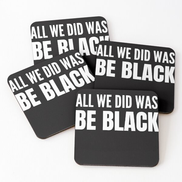 Item preview, All we did was be black designed and sold by crikz.