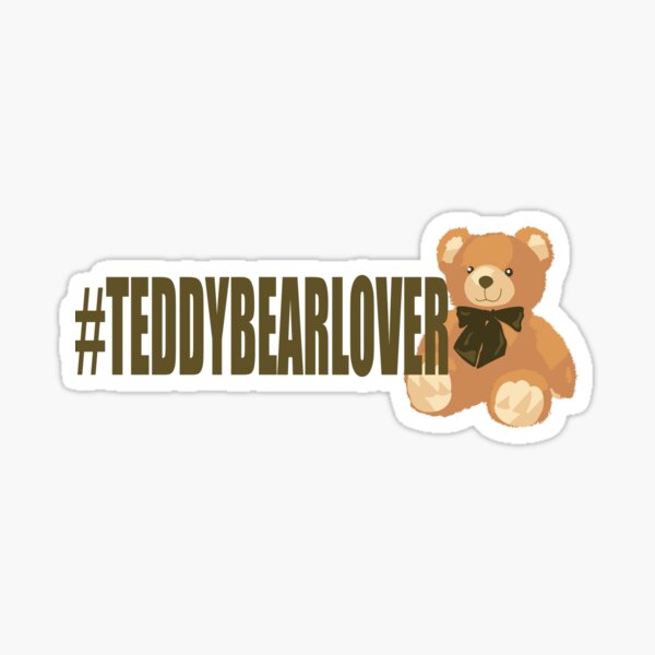 Item preview, #TEDDYBEARLOVER TEDDY BEAR LOVER designed and sold by JAZTshirt.