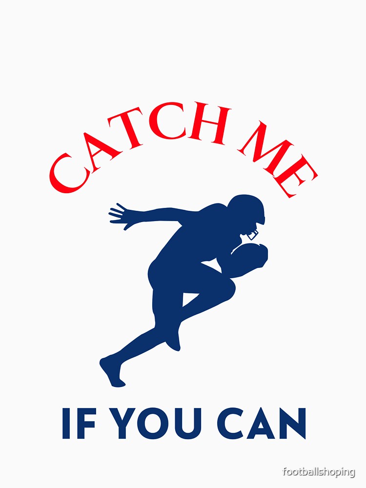 catch me if you can t shirt