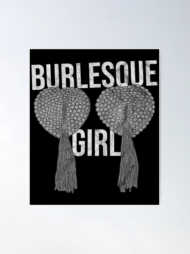 Distressed Burlesque - B&W Burlesque Girl - Nipple Tassels