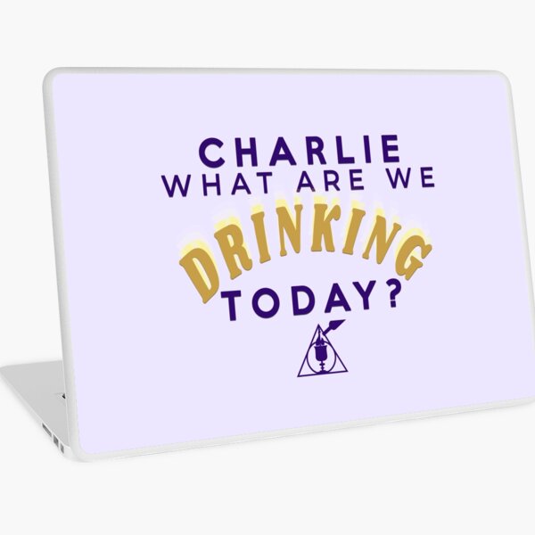 Charlie What Are We Drinking Today? Laptop Skin
