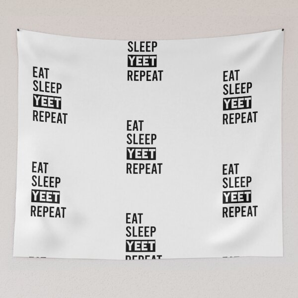 Item preview, Eat Sleep Yeet Repeat designed and sold by Orchyd.