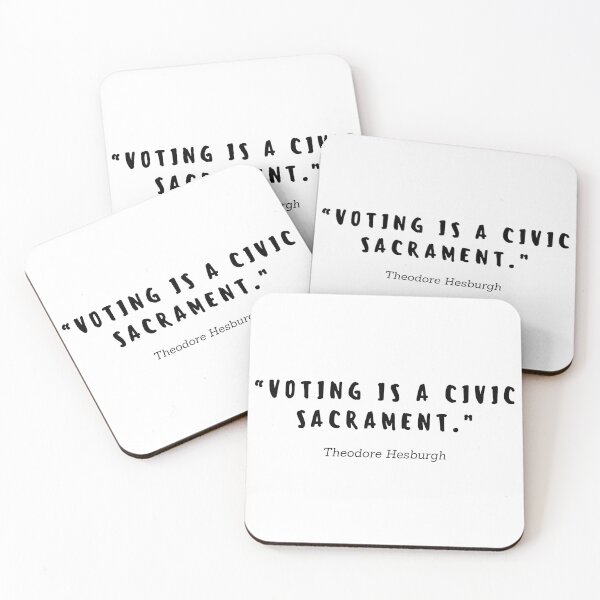 Item preview, Voting is a civic sacrament by Theodore Hesburgh designed and sold by gloriasd14.