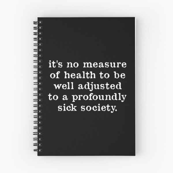 Item preview, It's No Measure of Health to Be Well Adjusted to a Profoundly Sick Society designed and sold by kindxinn.