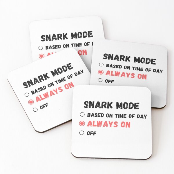 Item preview, Snark Mode Always On Snarky Gift designed and sold by cheekygeek.