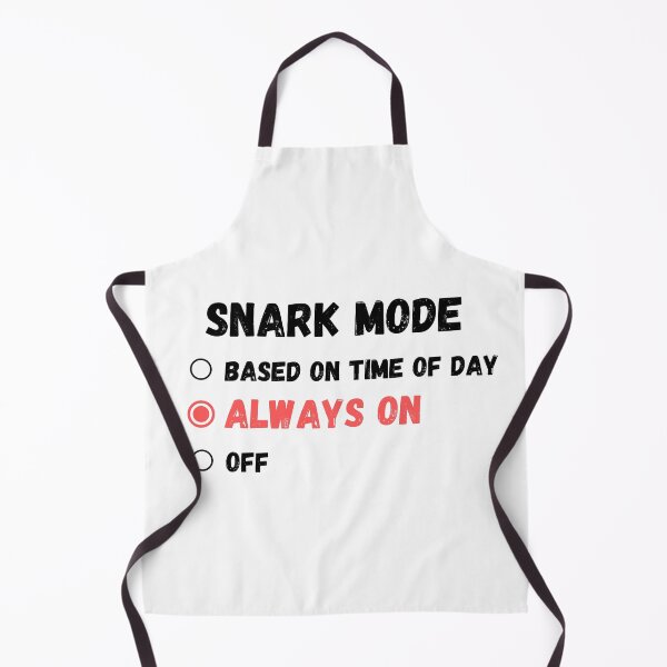 Item preview, Snark Mode Always On Snarky Gift designed and sold by cheekygeek.