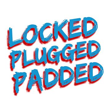 Artwork thumbnail, Locked, Plugged, & Padded by DF3