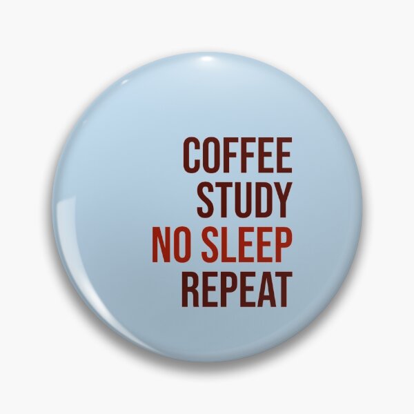 Item preview, Coffee, study, no sleep, repeat designed and sold by anastasi A.