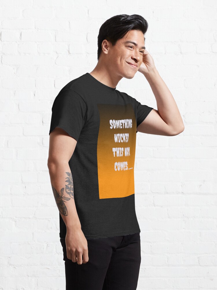 Alternate view of Something Wicked This Way Comes Classic T-Shirt