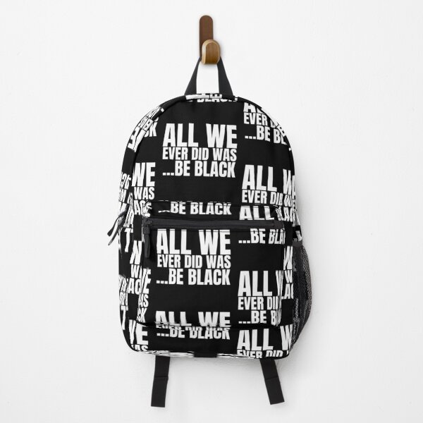 Item preview, All We Ever Did Was Be Black | BW designed and sold by KauzSL.