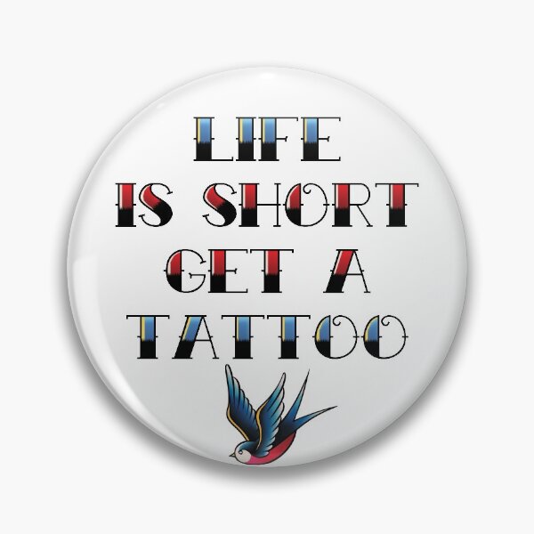 Item preview, Life Is Short Get A Tattoo designed and sold by supermara.